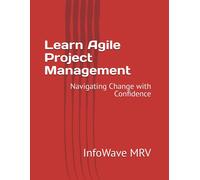 Agile Project Management: Navigating Change With Confidence