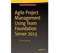 Agile Project Management Using Team Foundation Server 2015 - [Version Originale] Joachim Rossberg (Auteur)