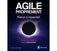 Agile proprement Retour à l'essentiel - Robert C. Martin - Pearson France - broché - Manuel