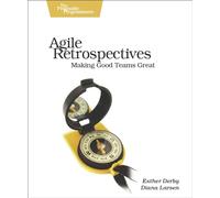 Agile Retrospective: Making Good Teams Great