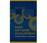 Agile Software Development : Evaluating The Methods For Your Organization
