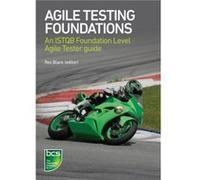 Agile Testing Foundations by Jan Sabak Rex Black, Gerry Coleman, Bertrand Cornanguer, Marie Walsh (Auteur)