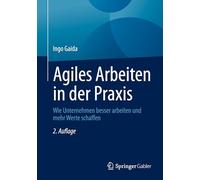 Agiles Arbeiten in der Praxis: Wie Unternehmen besser arbeiten und mehr Werte schaffen
