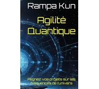 Agilité Quantique: Alignez vos projets sur les fréquences de l’univers