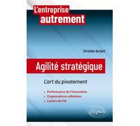 Agilité stratégique L'art du pivotement - Christian Auriach - Ellipses - broché - Guide