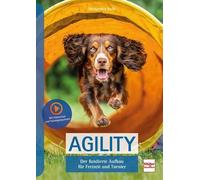 Agility: Der fundierte Aufbau für Freizeit und Turnier