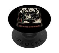 Agility Dog Joke We Don't Always Q Funny Handler Saying PopSockets PopGrip Adhésif
