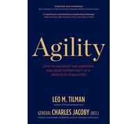 Agility: How To Navigate The Unknown And Seize Opportunity In A World Of Disruption