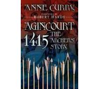 Agincourt 1415: The Archers' Story
