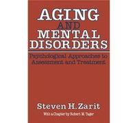 Aging and Mental Disorders Psychological Approaches to Assessment and Treatment by Steven H. Zarit Steven H. Zarit (Auteur)