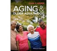 Aging and Older Adulthood by Erber & Joan T. Florida International University & USA Unknown (Auteur)