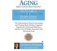Aging Catherine Whitney, Peter J. D'Adamo (Auteur)