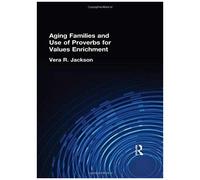 Aging Families And Use Of Proverbs For Values Enrichment