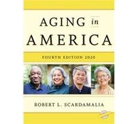Aging in America 2020 by Edited by Robert L Scardamalia Edited by Robert L Scardamalia (Auteur)