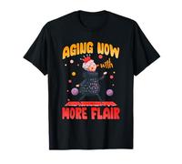 Aging now with more flair T-Shirt