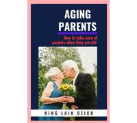 Aging Parents:: How To Take Care For Parents When They Are Old