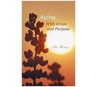 Aging With Grace And Purpose
