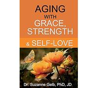 Aging With Grace, Strength & Self-Love