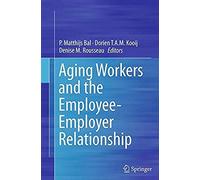 Aging Workers And The Employee-Employer Relationship