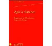 Agir à distance Caroline Moricot (Auteur), Anne-Françoise Garçon (Collection dirigée par), André Grelon (Collection dirigée par), Virginie Fonteneau (Collection dirigée par)