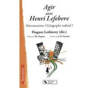Agir avec Henri Lefebvre Hugues Lethierry (Auteur)