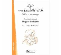 Agir avec Jankélévitch : Colère et mensonges