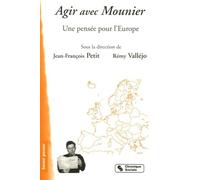 AGIR AVEC MOUNIER UNE PENSEE POUR L'EUROPE (0000)