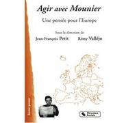 AGIR AVEC MOUNIER UNE PENSEE POUR L'EUROPE (0000)