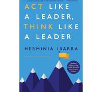 Agir comme un leader, penser comme un leader
