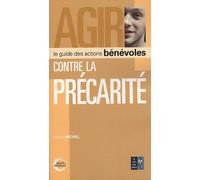 Agir contre la précarité: Le guide des actions bénévoles