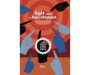 Agir contre le harcèlement Rémi Saillard (Illustration), Agnès Barber (Auteur), Dakota Gizard (Auteur)