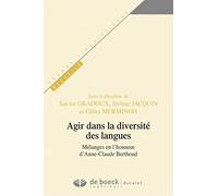 Agir dans la diversité des langues: Mélanges en l'honneur d'Anne-Claude Berthoud