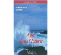 Agir dans l'Esprit - François-Régis Wilhelem - Du Jubile - Livre