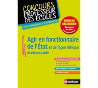 Agir en fonctionnaire de l'Etat et de façon éthique et responsable
