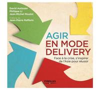 Agir en mode Delivery Face à la crise, s'inspirer de l'Asie pour réussir. - David Autissier - Organisation Eds D' - broché - Essai