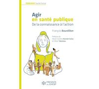 Agir En Santé Publique - De La Connaissance À L'action