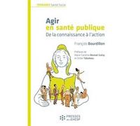 Agir en santé publique François Bourdillon (Auteur)