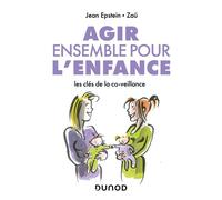 Agir ensemble pour l'enfance - Les clés de la co-veillance - Jean Epstein - Dunod - broché - Essai