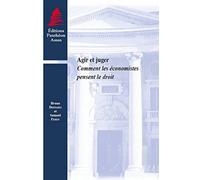 Agir et juger.Comment les économistes pensent le droit