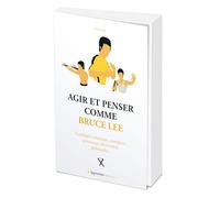 Agir et penser comme Bruce Lee