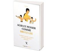 Agir et penser comme Bruce Lee Fred Staal (Auteur)