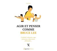 Agir et penser comme Bruce Lee - Fred Staal - Les Éditions de l'Opportun - ebook (ePub) - Guide