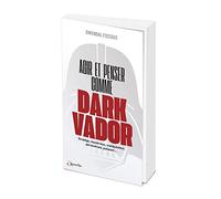 Agir et penser comme Dark Vador