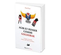 Agir et penser comme Goldorak