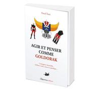 Agir et penser comme Goldorak