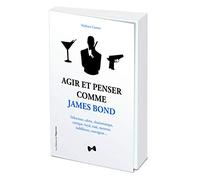 Agir Et Penser Comme James Bond