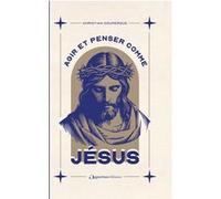 Agir et penser comme Jésus - Édition collector Christian Doumergue (Auteur)