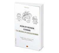 Agir et penser comme la Reine d'Angleterre