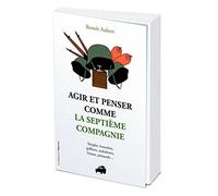Agir Et Penser Comme La Septième Compagnie