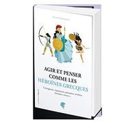 Alexandra Bourguignon – Agir et penser comme les héroïnes grecques – Broché